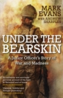 Under the Bearskin : A junior officer's story of war and madness - Book