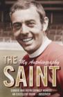 The Saint - My Autobiography : The man, the myth, the true story - eBook