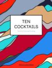 Ten Cocktails : The Art of Convivial Drinking - eBook