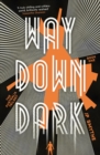 Way Down Dark : Australia Book 1 - eBook