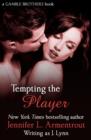 Tempting the Player (Gamble Brothers Book Two) - eBook