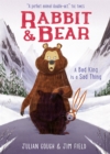 Rabbit and Bear: A Bad King is a Sad Thing : Book 5 - Book