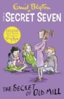 Secret Seven Colour Short Stories: The Secret of Old Mill : Book 6 - eBook