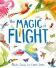 The Magic of Flight : Discover birds, bats, butterflies and more in this incredible book of flying creatures - eBook