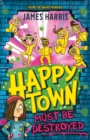 Happytown Must Be Destroyed - eBook