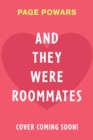 And They Were Roommates - Book
