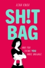 SH!T BAG : A darkly funny story about life with an ostomy bag - eBook