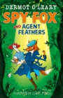 Spy Fox and Agent Feathers : A laugh-out-loud action-adventure story from Dermot O'Leary - eBook