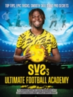 SV2's Ultimate Football Academy : Top tips, epic tricks, smooth skills and pro secrets - Book
