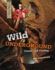 Wild Underground: Caves and Caving - Book
