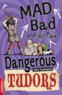 EDGE : Mad, Bad and Just Plain Dangerous: Tudors - eBook