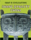 Great Civilisations: Shang Dynasty China - Book