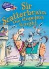 Race Further with Reading: Sir Scatterbrain the hopeless Knight - Book