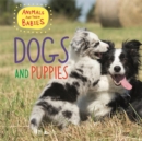 Animals and their Babies: Dogs & puppies - Book