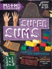 Maths is Everywhere: Super Sums : Addition, subtraction, multiplication and division - Book