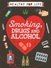 Healthy for Life: Smoking, drugs and alcohol - Book