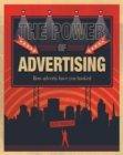 The Power of Advertising : How adverts have you hooked - Book