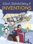 A Short, Illustrated History of… Inventions - Book