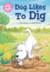 Dog Likes to Dig : Independent Reading Pink 1A - eBook