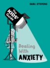 The Kids' Guide: Dealing with Anxiety - Book