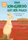How Kangaroo Got Her Pouch : Independent Reading Orange 6 - eBook