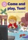 Come and Play, Tom! : Independent Pink 1b - eBook