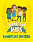 Confident Kids!: Understand Emotions - Book