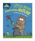 Nature Matters: Little Bear Looks After Nature - Book