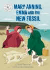 Mary Anning, Emma and the new Fossil : Independent Reading White 10 - eBook