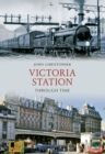 Victoria Station Through Time - Book