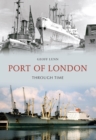 Port of London Through Time - Book