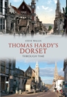 Thomas Hardy's Dorset Through Time - Book