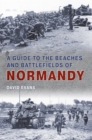 A Guide to the Beaches and Battlefields of Normandy - eBook