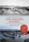 The English Riviera: Paignton, Brixham & Torquay Through Time - Book
