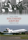 Southend Airport Through Time - Book