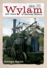 Wylam 200 Years of Railway History - Book