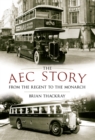 The AEC Story : From the Regent to the Monarch - eBook