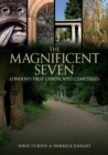 The Magnificent Seven : London's First Landscaped Cemeteries - eBook