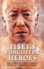 Tibet's Forgotten Heroes : The Story of Tibet's Armed Resistance Against China - eBook