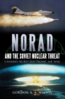 Norad and the Soviet Nuclear Threat : Canada's Secret Electronic Air War - eBook