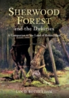 Sherwood Forest & the Dukeries : A Companion to the Land of Robin Hood - Book
