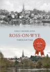 Ross-on-Wye Through Time - Book