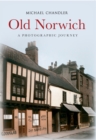 Old Norwich : A Photographic Journey - eBook