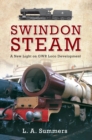 Swindon Steam : A New Light on GWR Loco Development - eBook