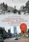 Cheetham Hill, Crumpsall, Blackley & Moston Through Time - eBook