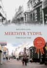 Merthyr Tydfil Through Time - eBook