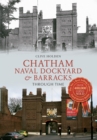 Chatham Naval Dockyard & Barracks Through Time - eBook