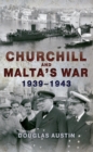 Churchill and Malta's War 1939-1943 - eBook