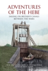 Adventures of the Hebe : Sailing on Britain's Canals Between the Wars - eBook