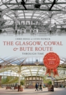 The Glasgow, Cowal & Bute Route Through Time - eBook